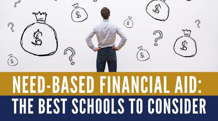 Need-Based Financial Aid: The Best Schools to Consider