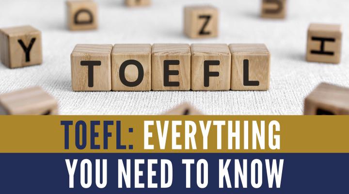 TOEFL: Everything you need to know