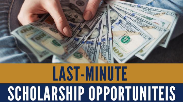 Last-Minute Scholarship Opportunities
