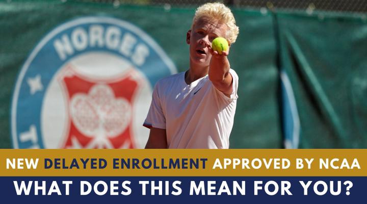 NEW DELAYED ENROLLMENT APPROVED BY NCAA:  What does this mean for you?